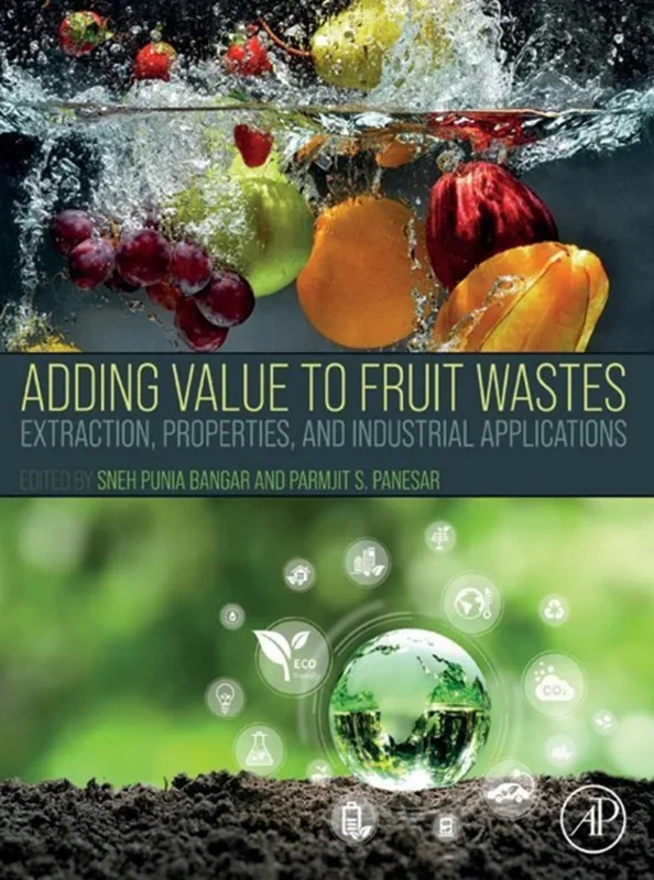 Adding Value to Fruit Wastes: Extraction, Properties, and Industrial Applications