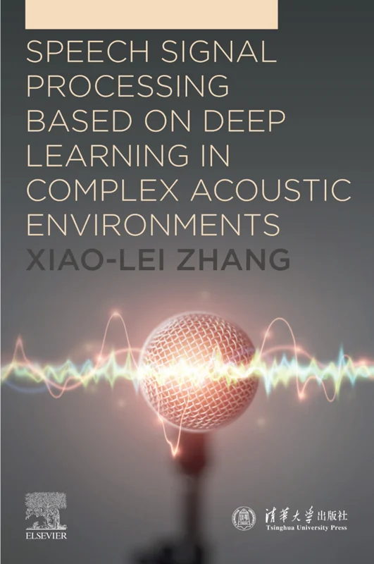 Speech Signal Processing Based on Deep Learning in Complex Acoustic Environments
