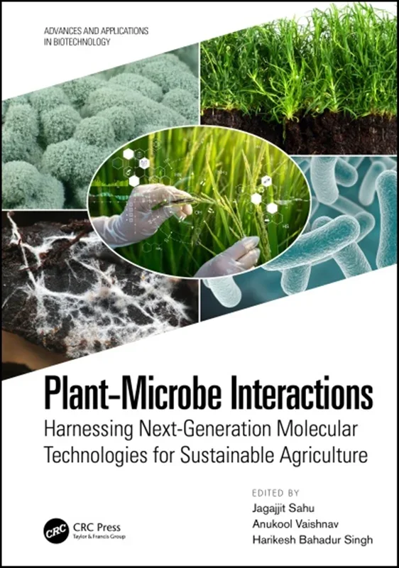 Plant-microbe Interactions: Harnessing Next-generation Molecular Technologies for Sustainable Agriculture