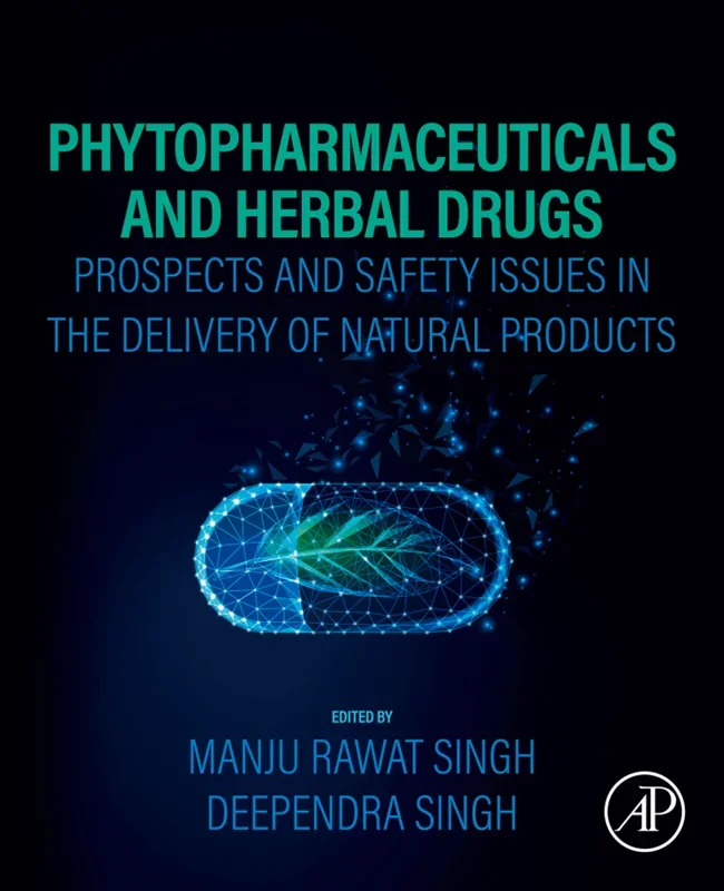 Phytopharmaceuticals and Herbal Drugs: Prospects and Safety Issues in the Delivery of Natural Products
