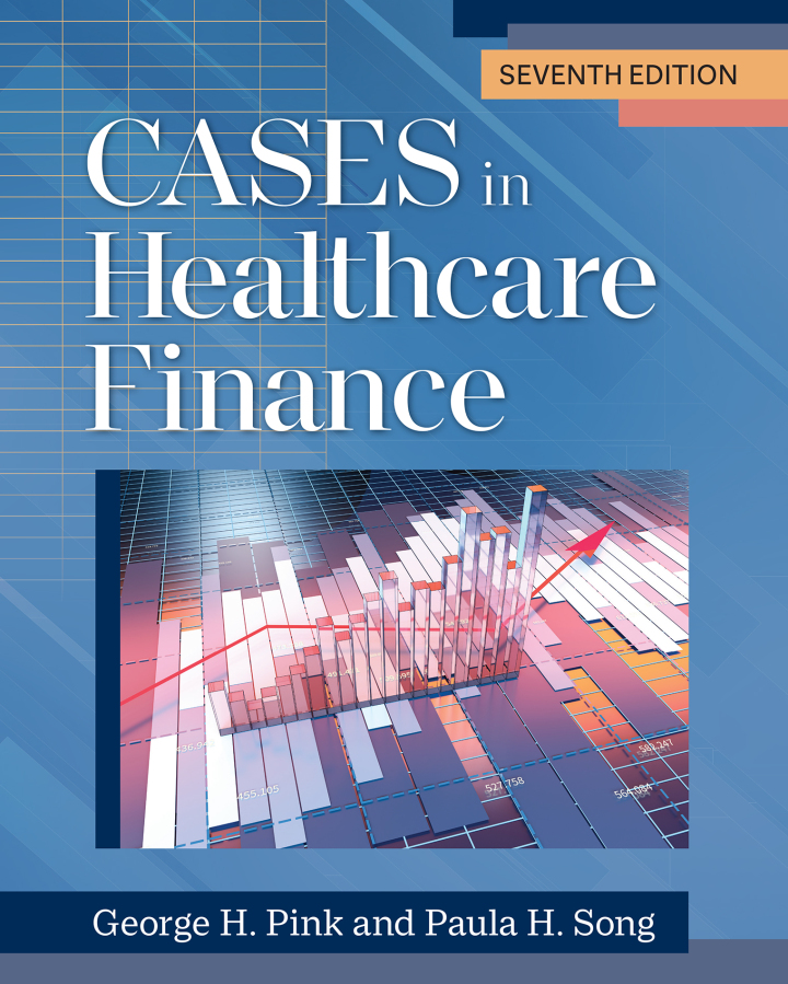 Cases in Healthcare Finance, Seventh Edition 7th Edition
