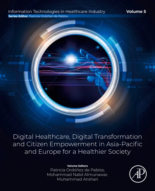 Digital Healthcare, Digital Transformation and Citizen Empowerment in Asia-Pacific and Europe for a Healthier Society