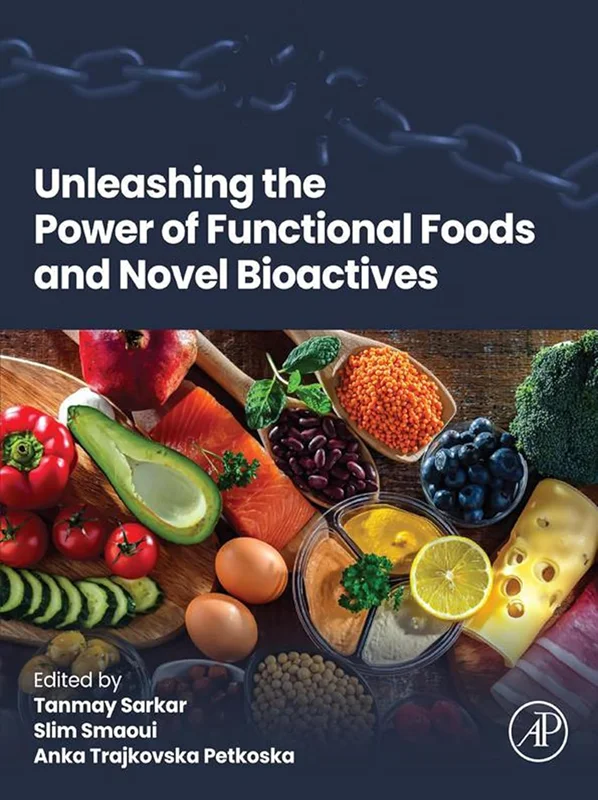 Unleashing the Power of Functional Foods and Novel Bioactives