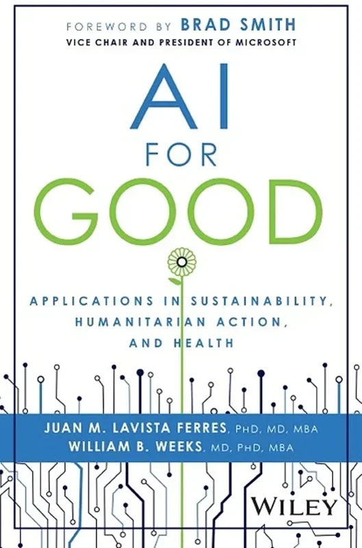 AI for Good: Applications in Sustainability, Humanitarian Action, and Health