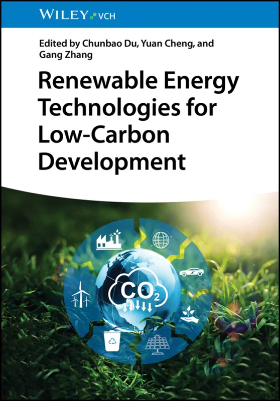 Renewable Energy Technologies for Low-Carbon Development by C. Du, Y. Cheng, G. Zhang