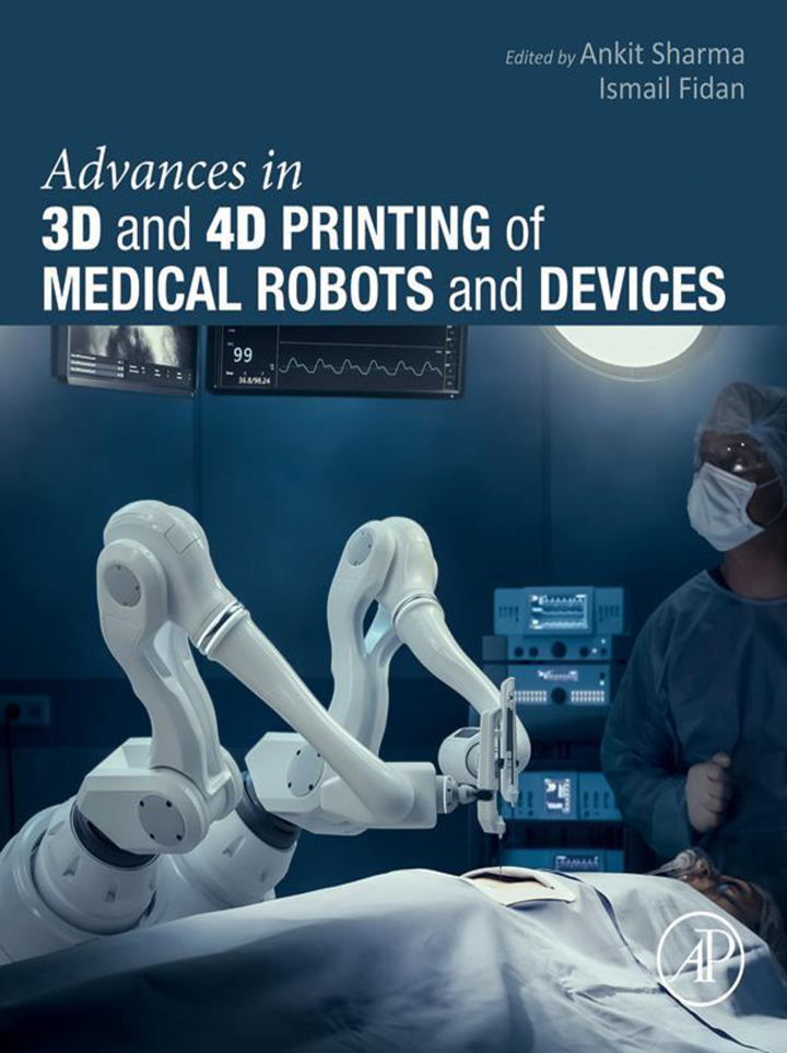 Advances in 3D and 4D Printing of Medical Robots and Devices