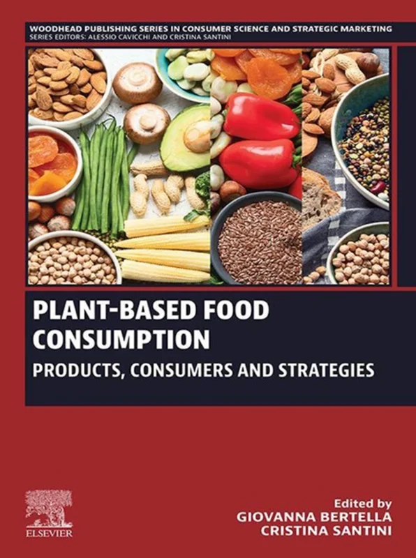 Plant-Based Food Consumption: Products, Consumers and Strategies